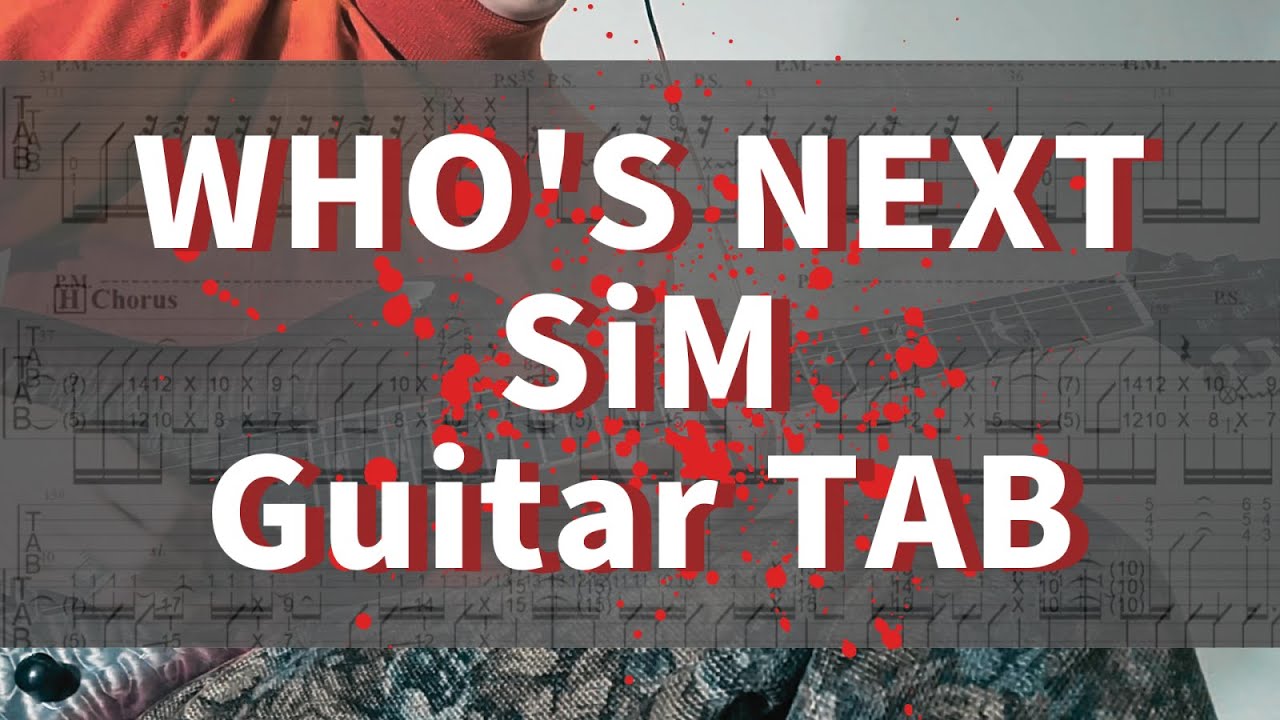 【Guitar TAB】WHO'S NEXT - SiM