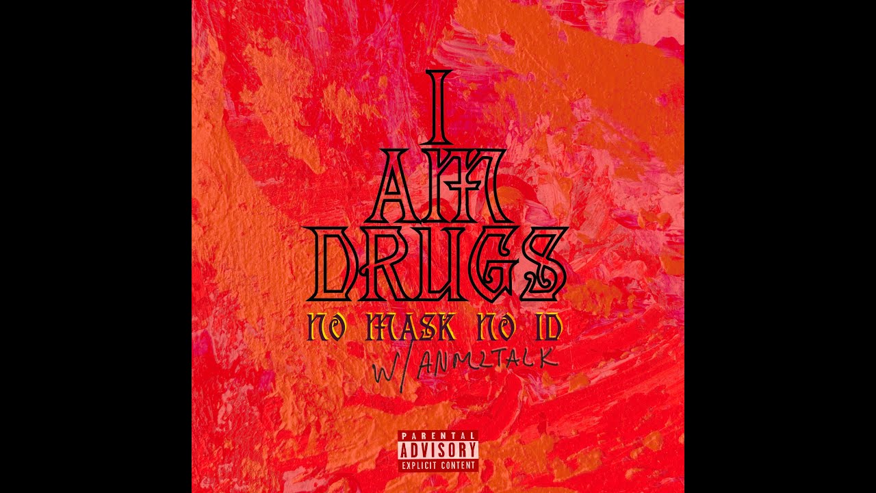 I Am Drugs feat. Anmltalk - No Mask No ID (OFFICIAL MUSIC VIDEO)