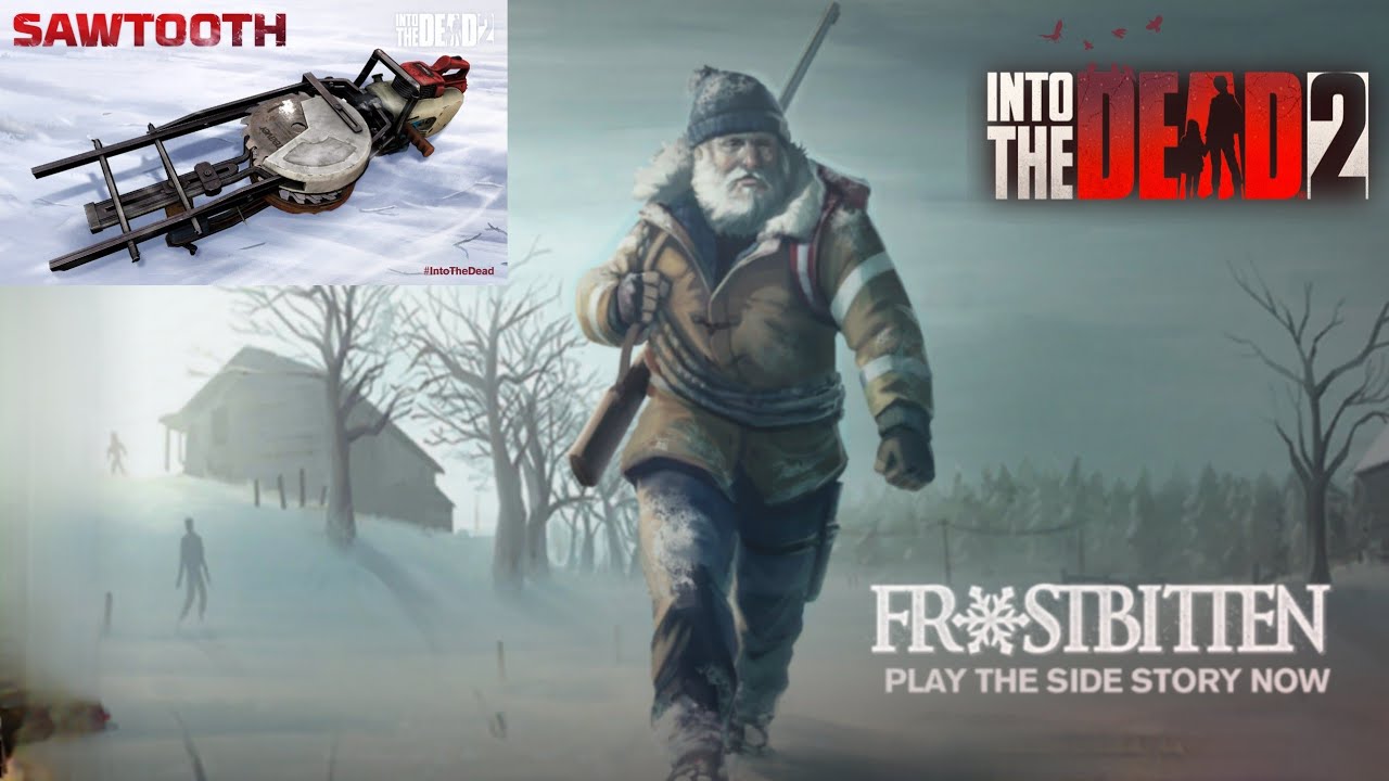 Frostbitten Event + I Bought The SAWTOOTH! Into The Dead 2