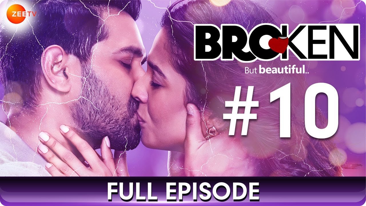Broken But Beautiful - Full Episode 10 - Millennial Love Story - Hindi Romantic Web Series - Zee TV