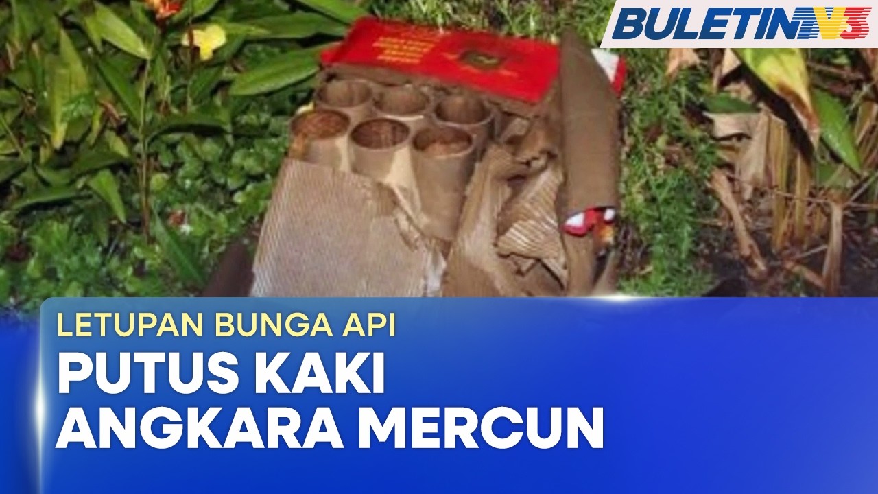 LETUPAN BUNGA API | Lelaki Cedera Parah, Putus Kaki Kiri (BU)