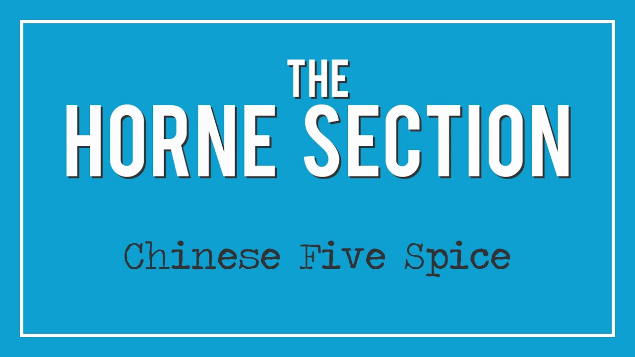 The Horne Section - Chinese Five Spice
