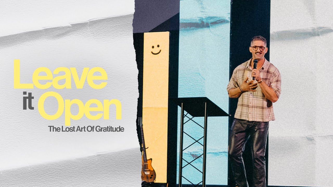 Leave It Open // Pastor Stevie Flockhart // The Lost Art of Gratitude (Part 3)