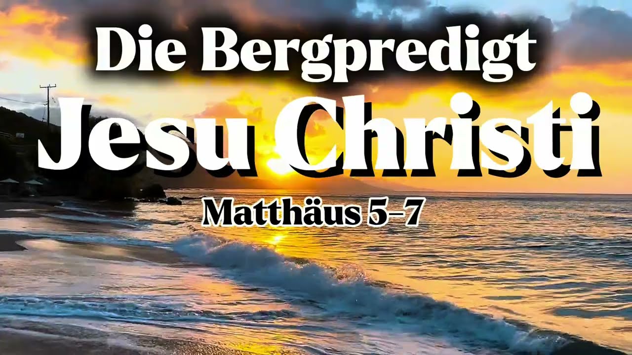 Die Bergpredigt Jesu Christi