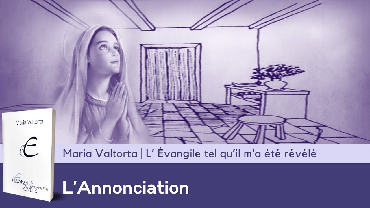 L' Annonciation à Marie | Visions de Maria Valtorta + Enseignement de Jésus