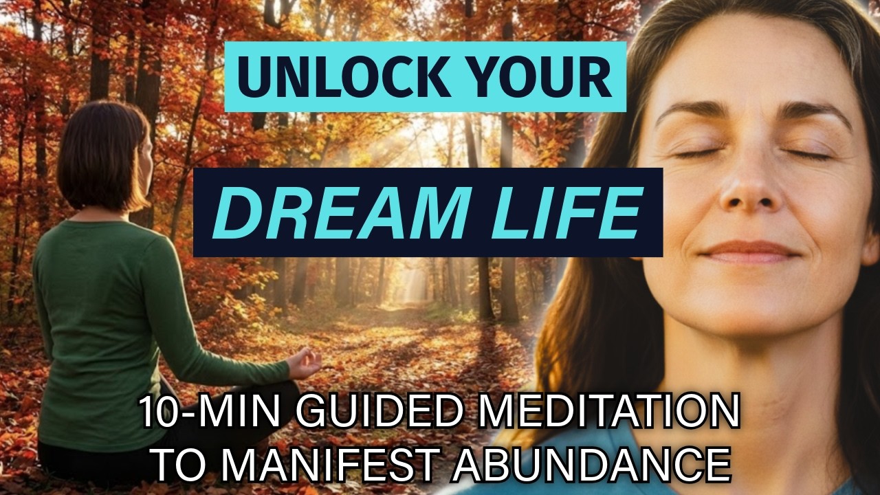 Unlock Your DREAM LIFE - 10 Min. Guided Meditation to Manifest Abundance (Inspired by Joe Dispenza)