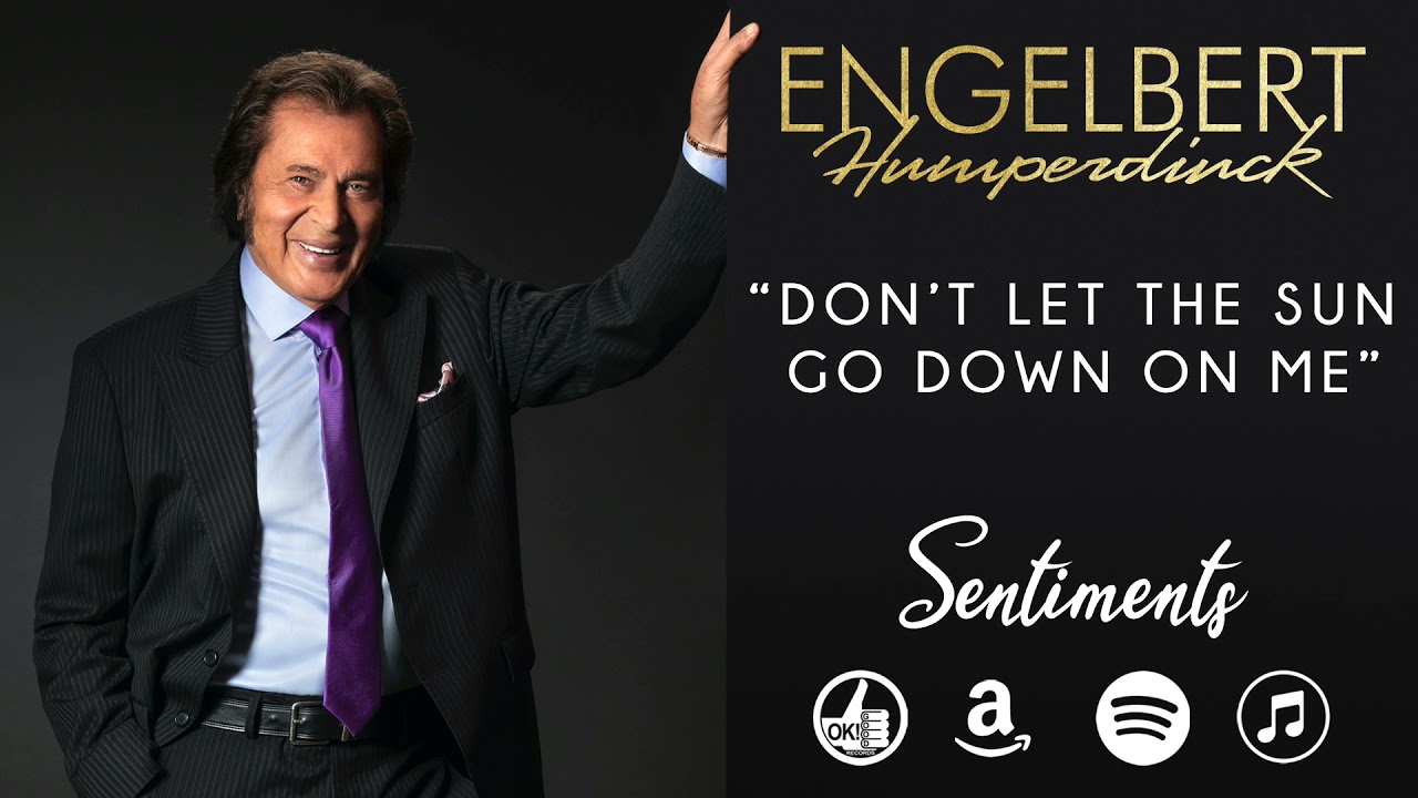 Engelbert Humperdinck - Don't Let The Sun Go Down On Me (Official Audio) Elton John Cover