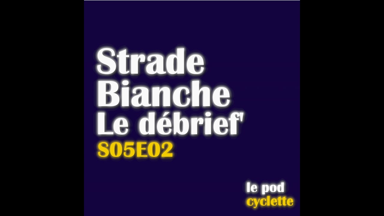Paul Seixas est-il vraiment français ? - S05E02 - Débrief' des Strade Bianche