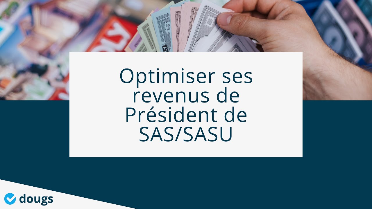 Optimiser ses revenus de Pr&eacute;sident de SAS/SASU &agrave; l'IS 💸 - #Webinar - Dougs Compta