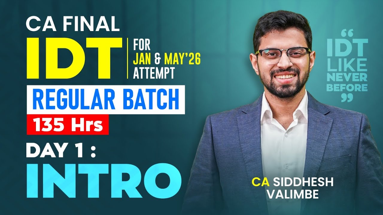 Day 1 - CA Final IDT Regular | Jan'26/May'26 | CA Siddhesh Valimbe