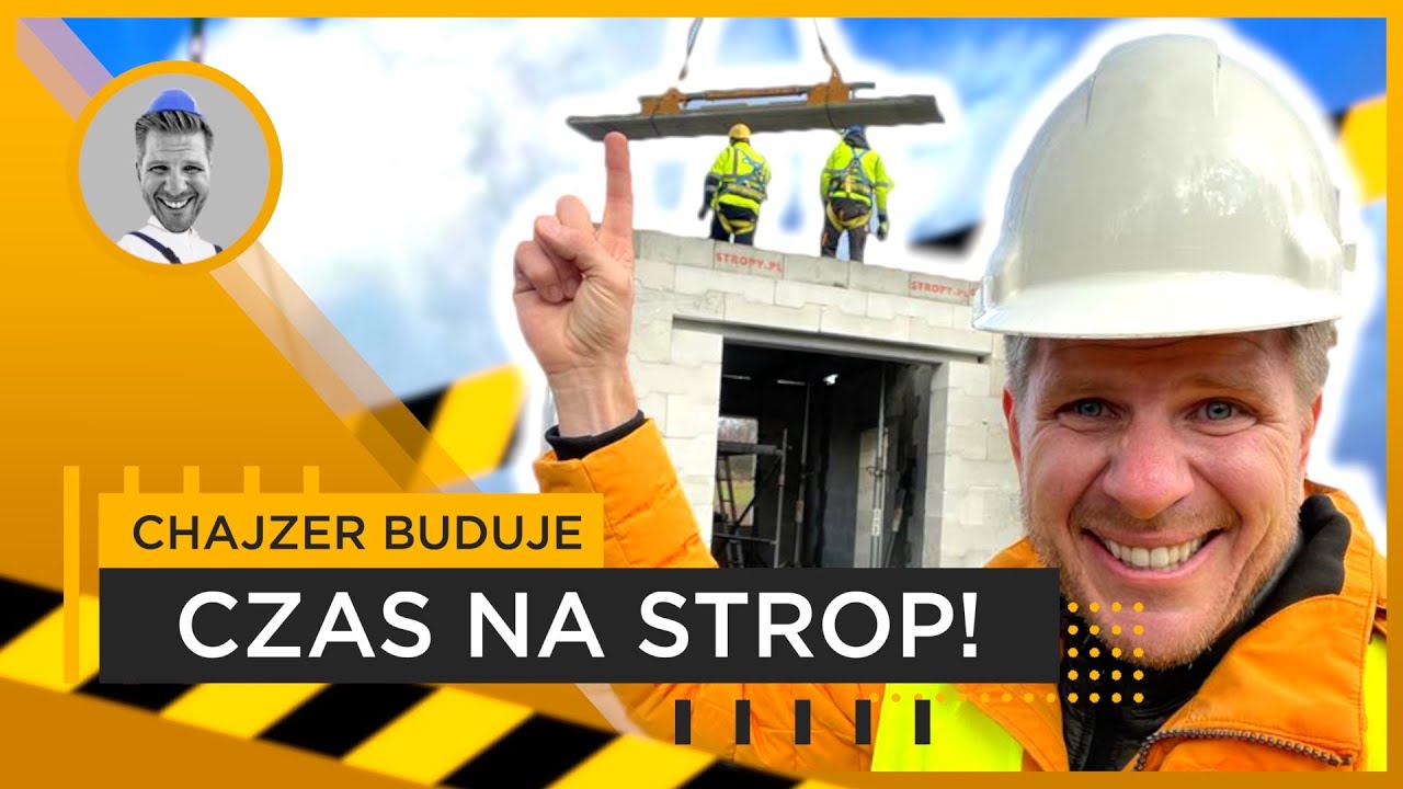 Czas na STROP! CHAJZER BUDUJE