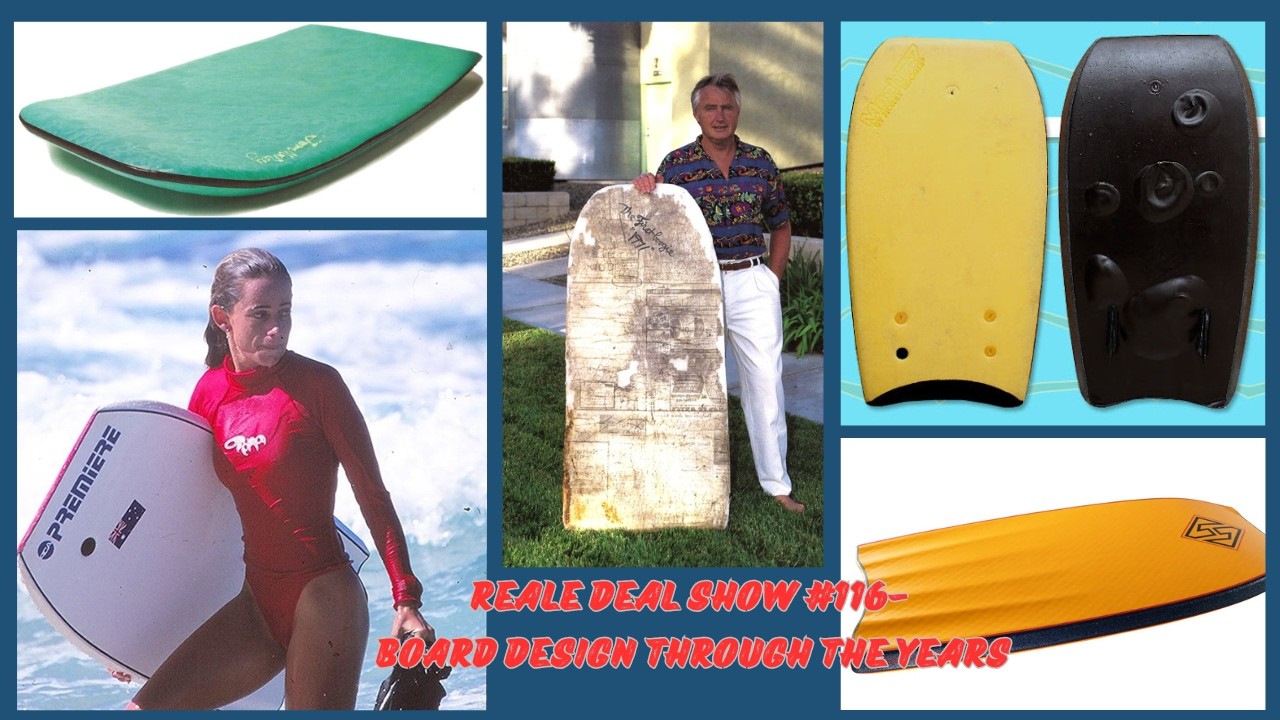 Bodyboard Design Through The Years- The Reale Deal Show #116