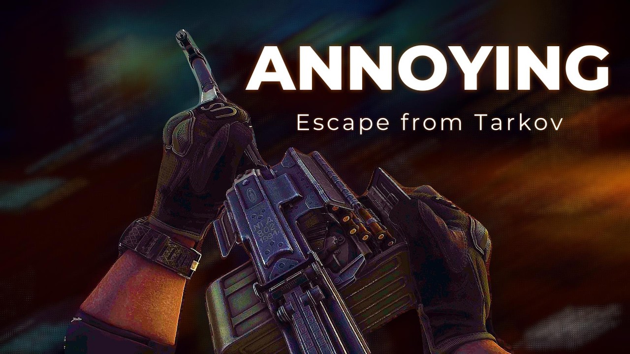 Annoying I Escape From Tarkov