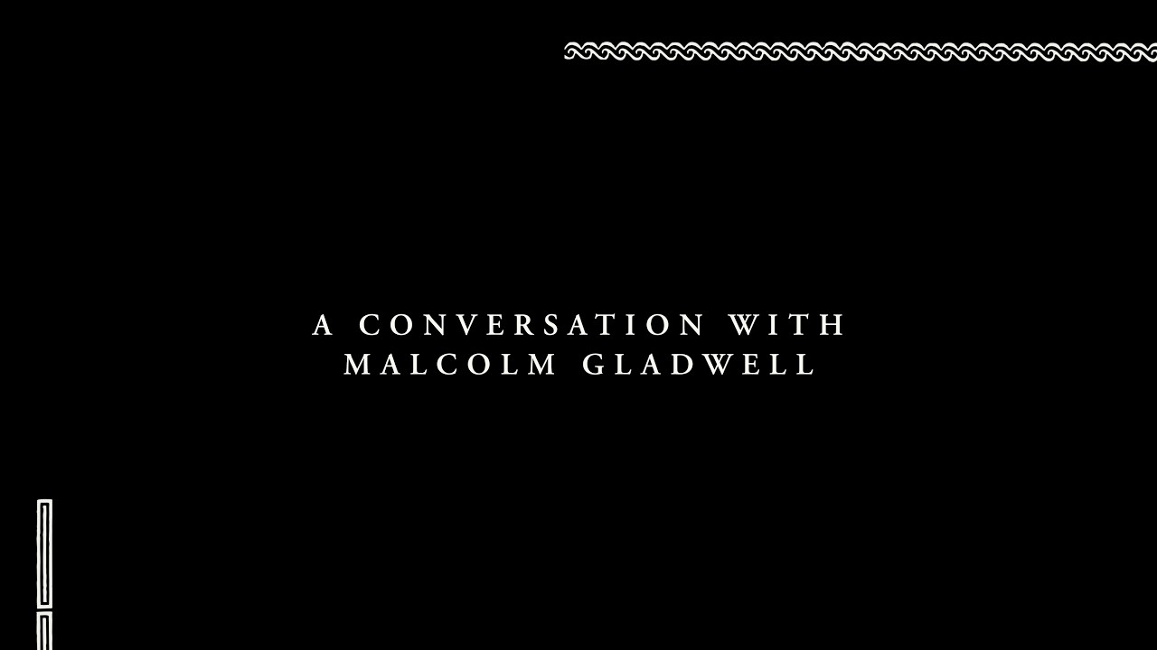 A Conversation With Malcolm Gladwell
