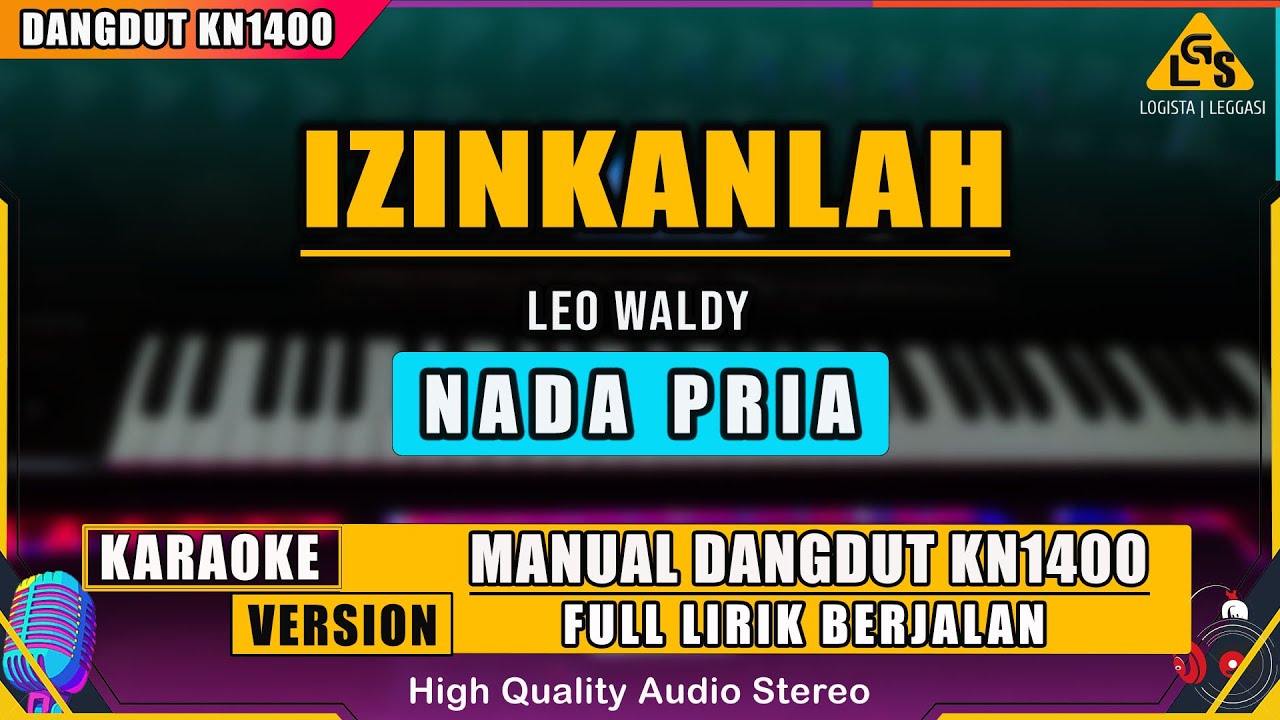 IZINKANLAH - LEO WALDY KARAOKE DANGDUT KN1400 (NADA PRIA)