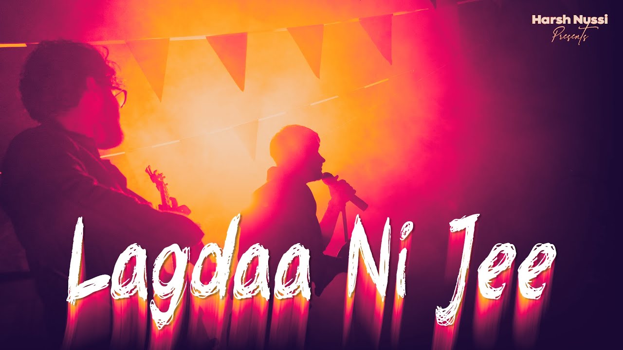 Lagdaa Ni Jee | Harsh Nussi x Deep Klair