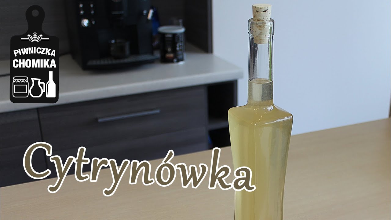 Jak się robi...? #2 Domowa nalewka z cytryn