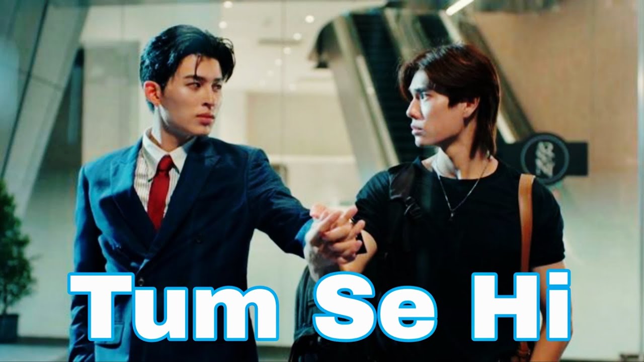 Thee×Peach | Tum Se Hi | Me and Thee series | BL | FMV | Hindi Mix thai Song edit | PondPhuwin