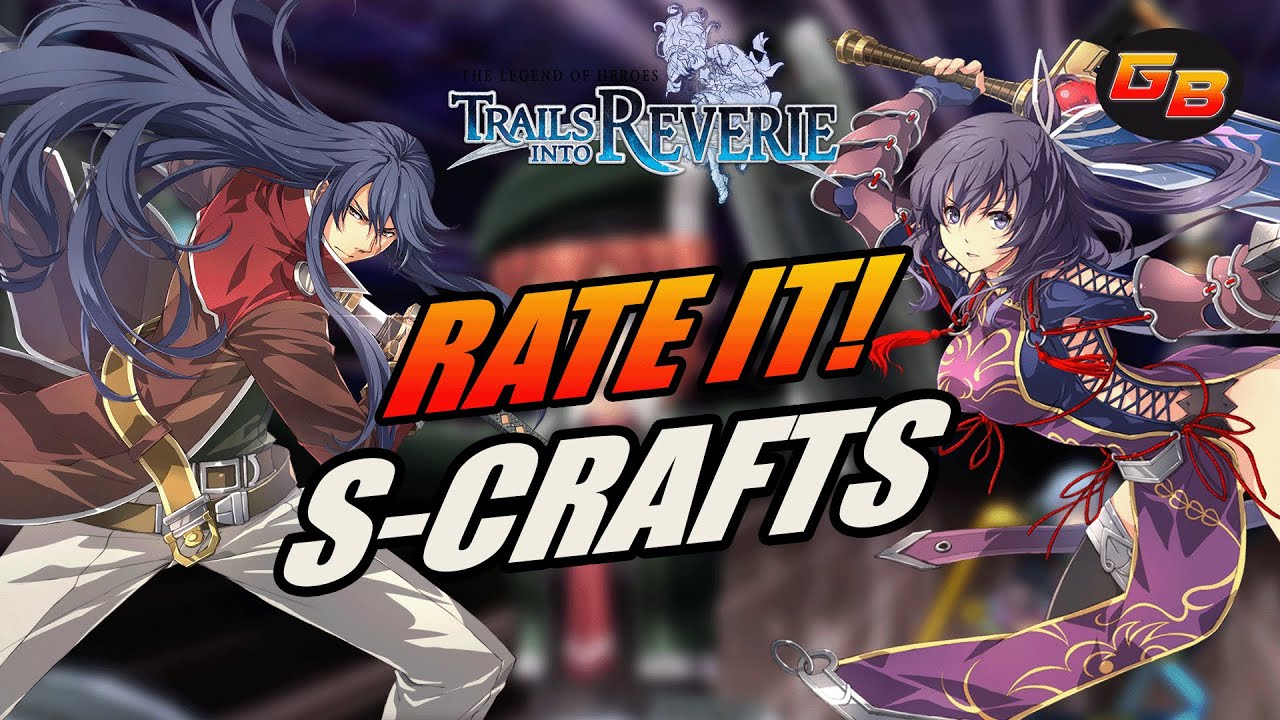 Rate The S-Crafts!: The Legend of Heroes Trails into Reverie