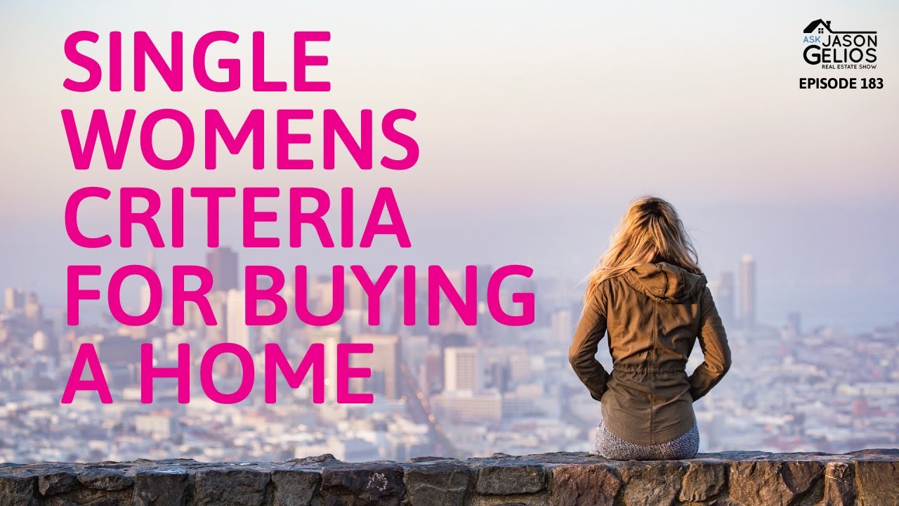 WHAT Single Women Need to Know BEFORE Buying a Home | Episode 183 AskJasonGelios Show