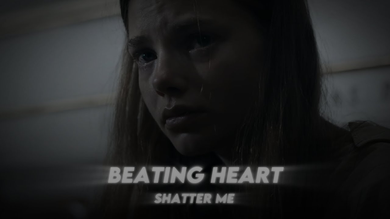 shatter me || beating heart