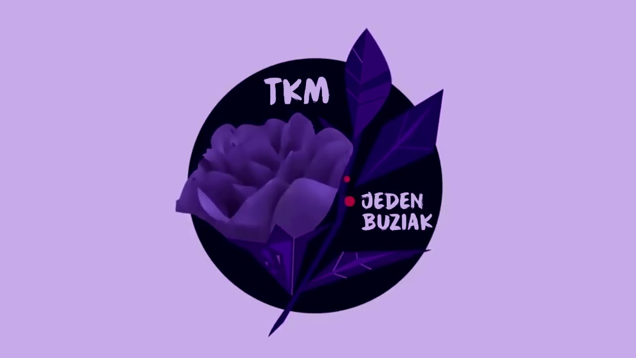 TKM - Jeden buziak ( Kstyk )