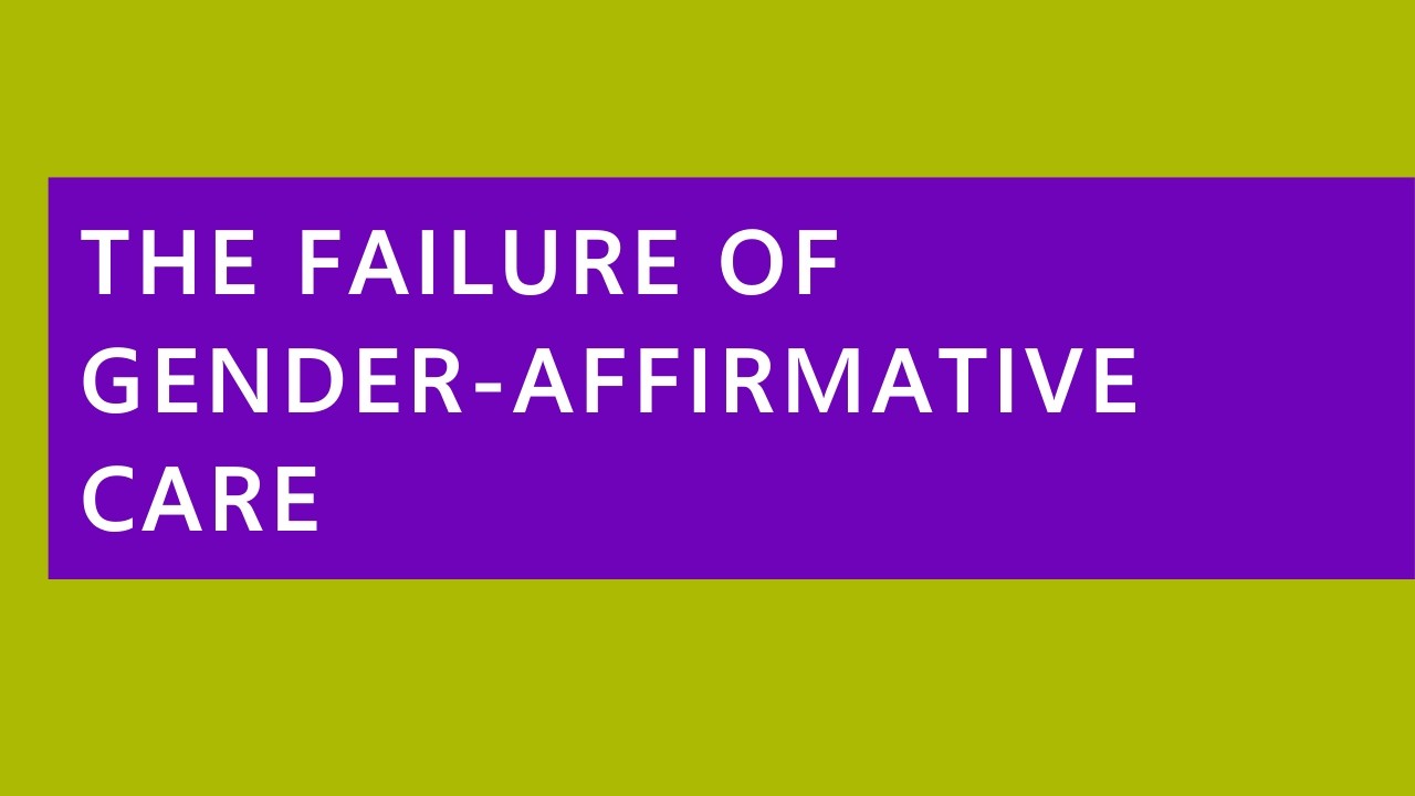 Audio Read: The Failure of Gender Affirmative Care
