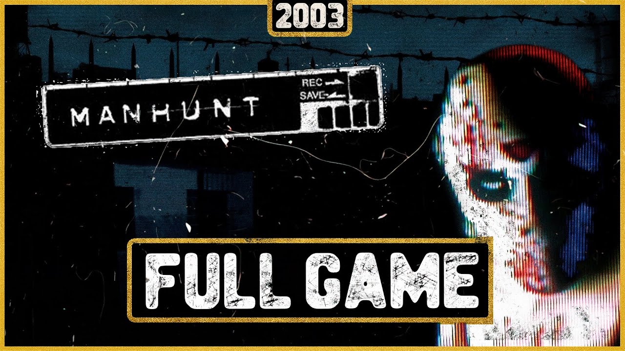 MANHUNT 1 - FULL GAME PLAYTHROUGH [5 STARS - HARDCORE] NO COMMENTARY