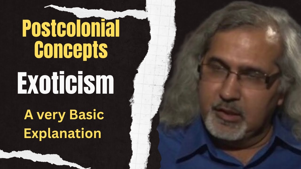 What is EXOTICISM? Postcolonial Theory concepts 