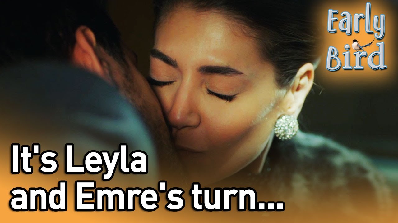 It's Leyla And Emre's Turn... - Early Bird (English Subtitles) | Erkenci Kus