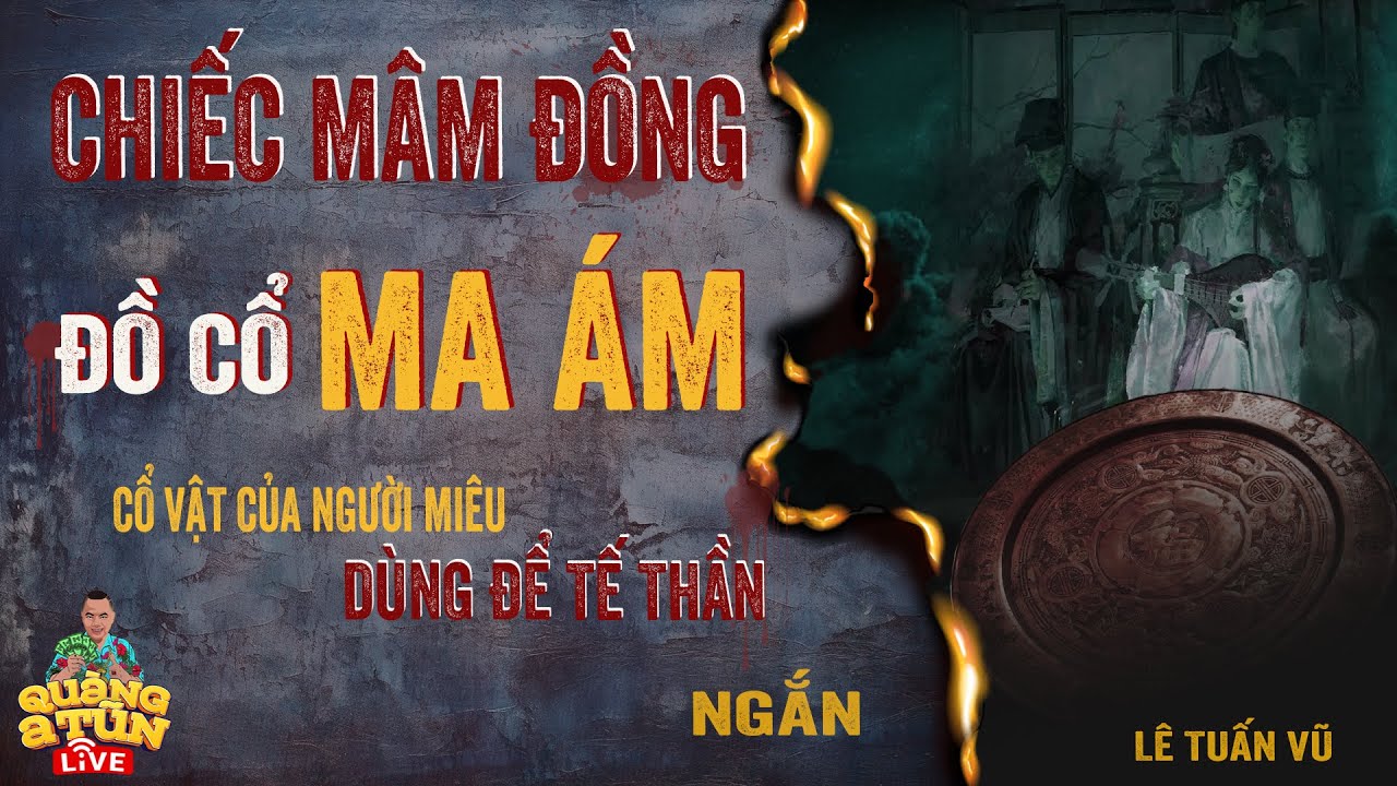 truyện ma làng quê ngắn : TRỘM CỔ VẬT CỦA NGƯỜI QUÁ CỐ LẠI BỊ QUỶ ÁM | Quàng A Tũn live