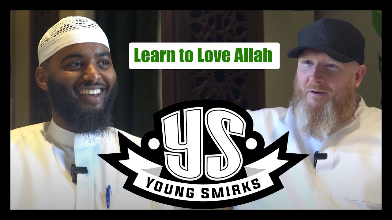 Learn to Love Allah with Abdul Ahad Dayyib | Young Smirks EP125