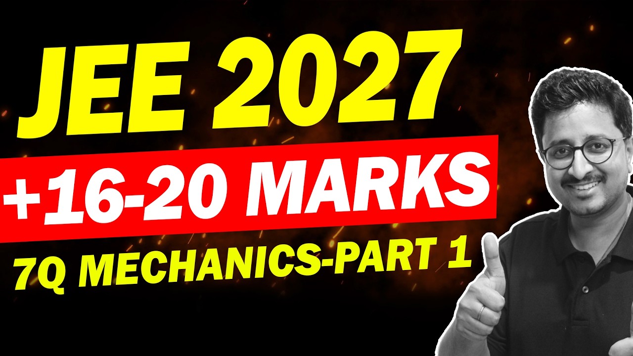 JEE 2026: 7Q Sure Shot in Mechanics - Part 1🔥 | +16-20 Marks | Physics | Eduniti | Mohit Sir