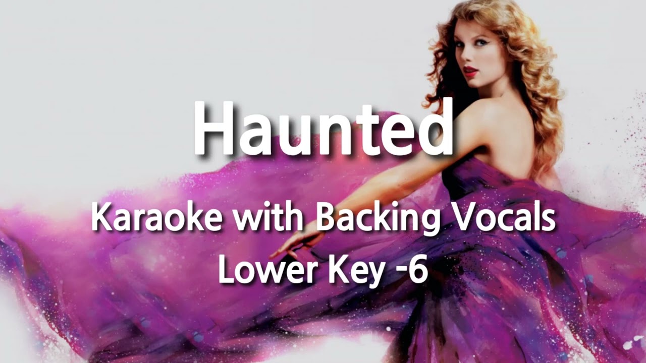 Haunted (Lower Key -6) Karaoke with Backing Vocals