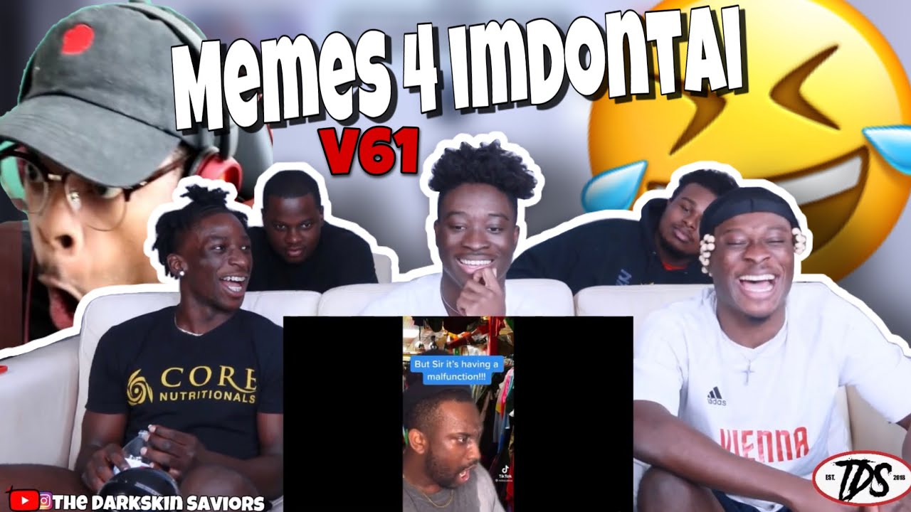 MEMES For ImDontai @ImDontai. V61 Reaction