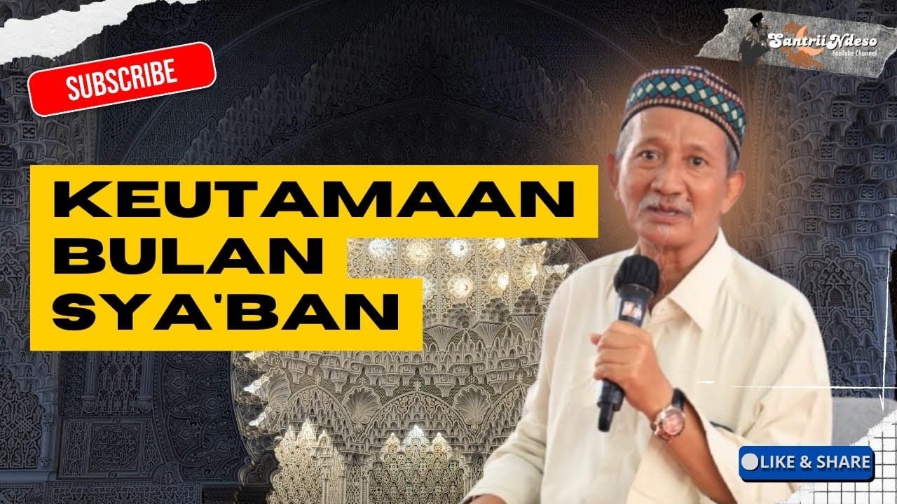 NGAJI KH AGOES ALI MASYHURI (GUS ALI) _ KEUTAMAAN BULAN SYABAN