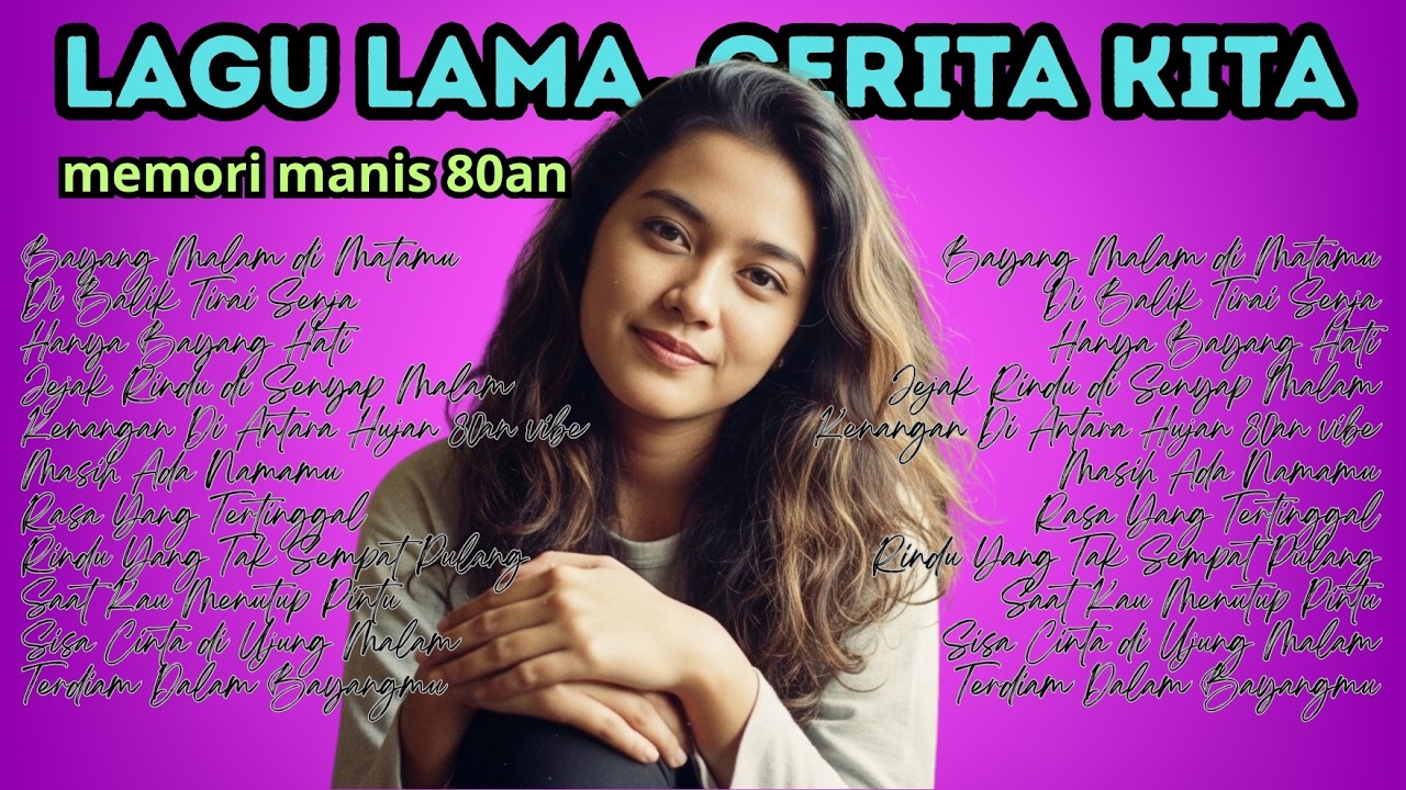 LAGU LAMA CERITA KITA | MEMORI MANIS 80