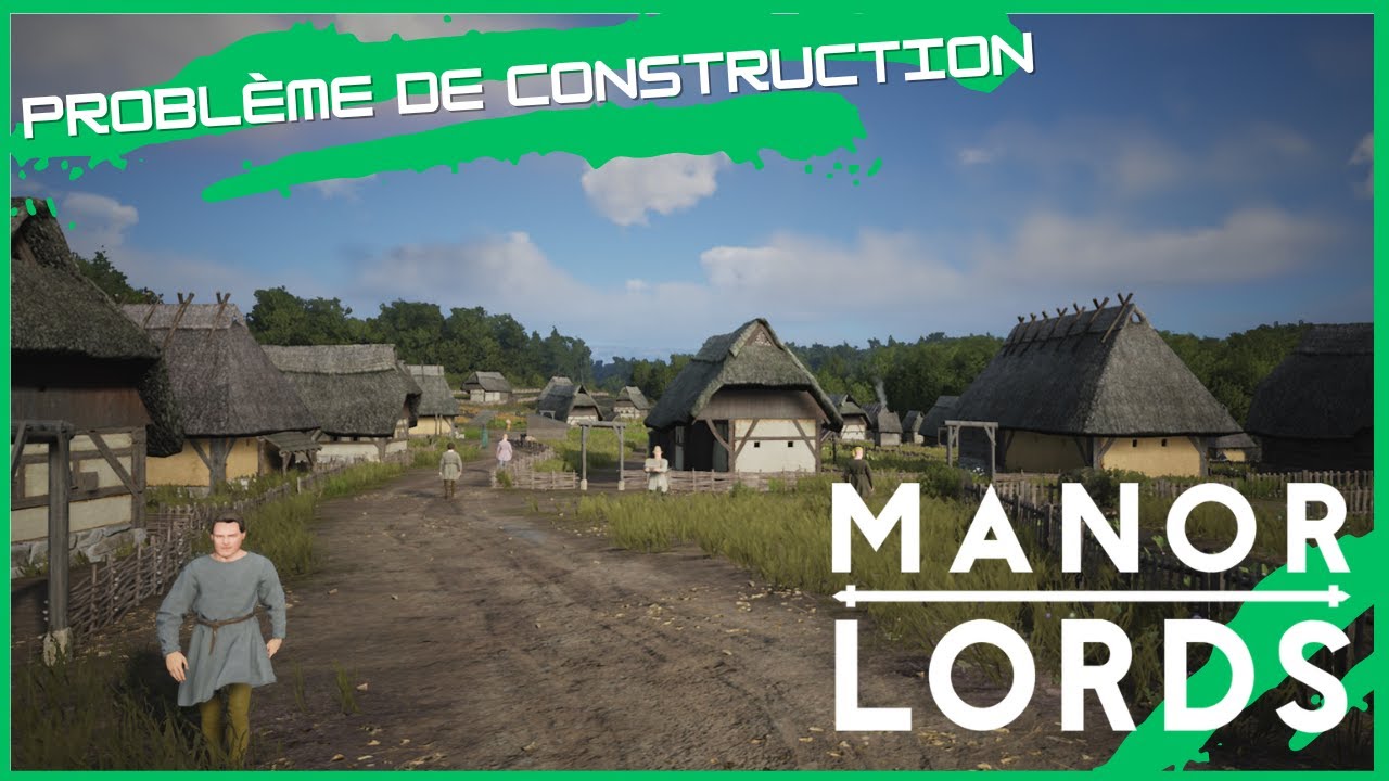 PROBLEME DE CONSTRUCTION / MANOR LORDS / TUTO