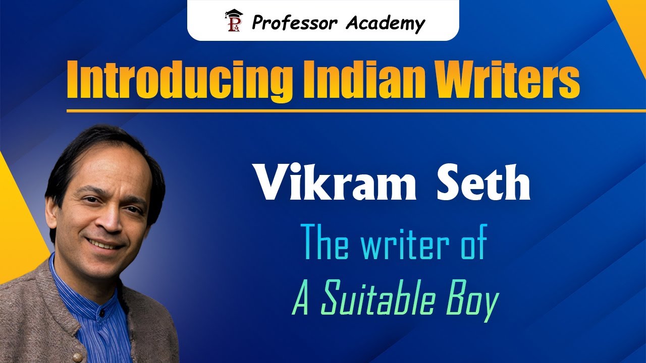 Indian Literature l Vikram Seth l Indian novelist & poet l A Suitable Boy |Professor Academy English