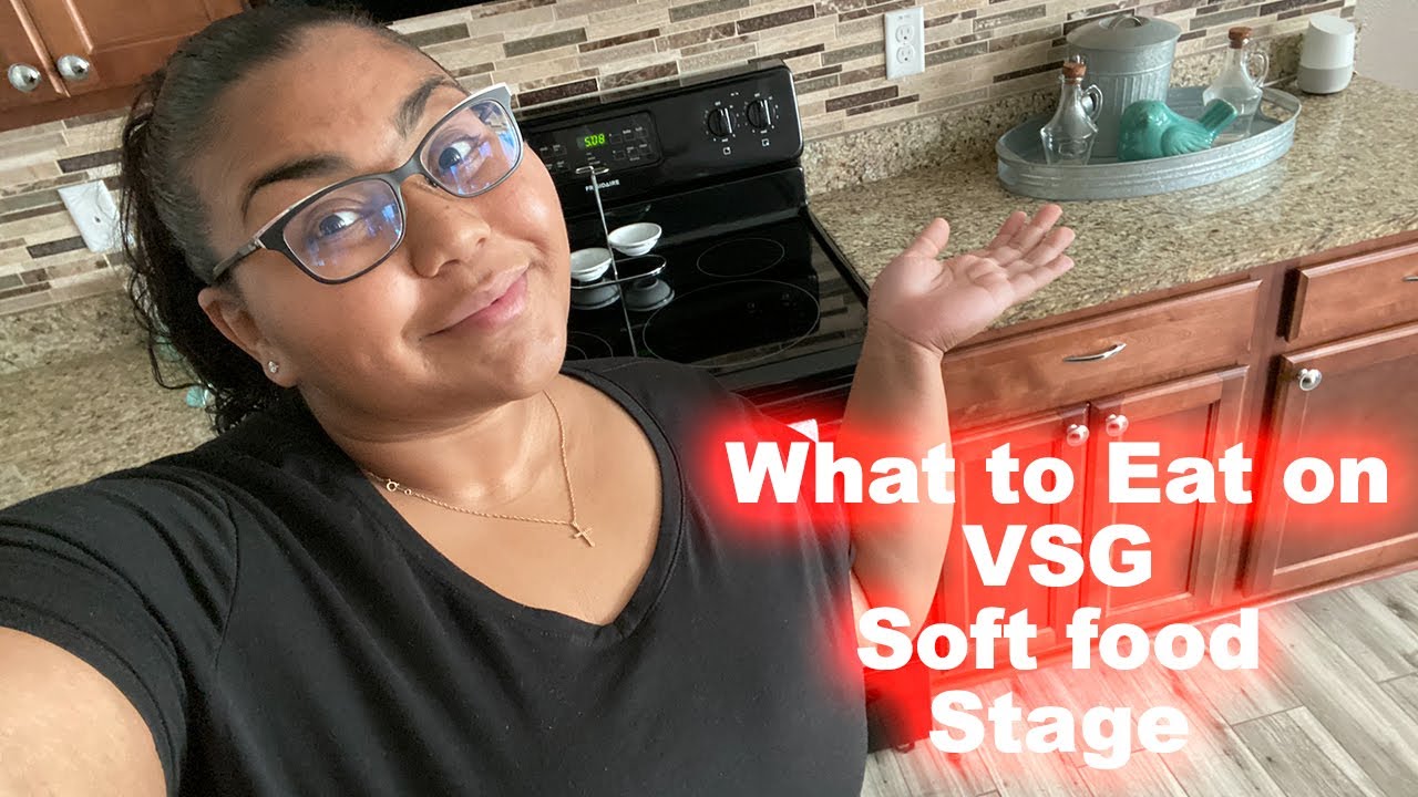 What to eat on VSG Soft Food Stage?