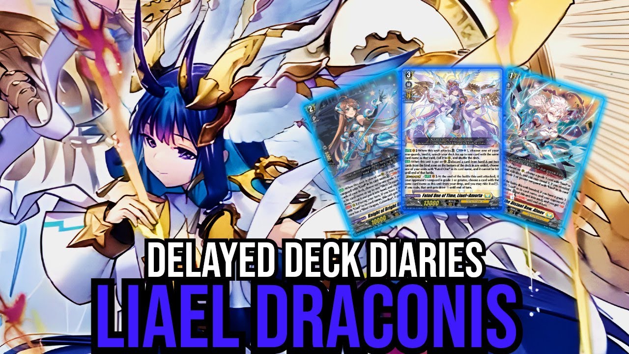Delayed Deck Diaries - Liael=Draconis Edition | Cardfight Vanguard