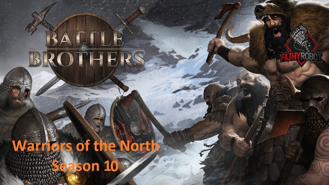 BattleBrothers: Warriors of the North Season 10 - Episode 1