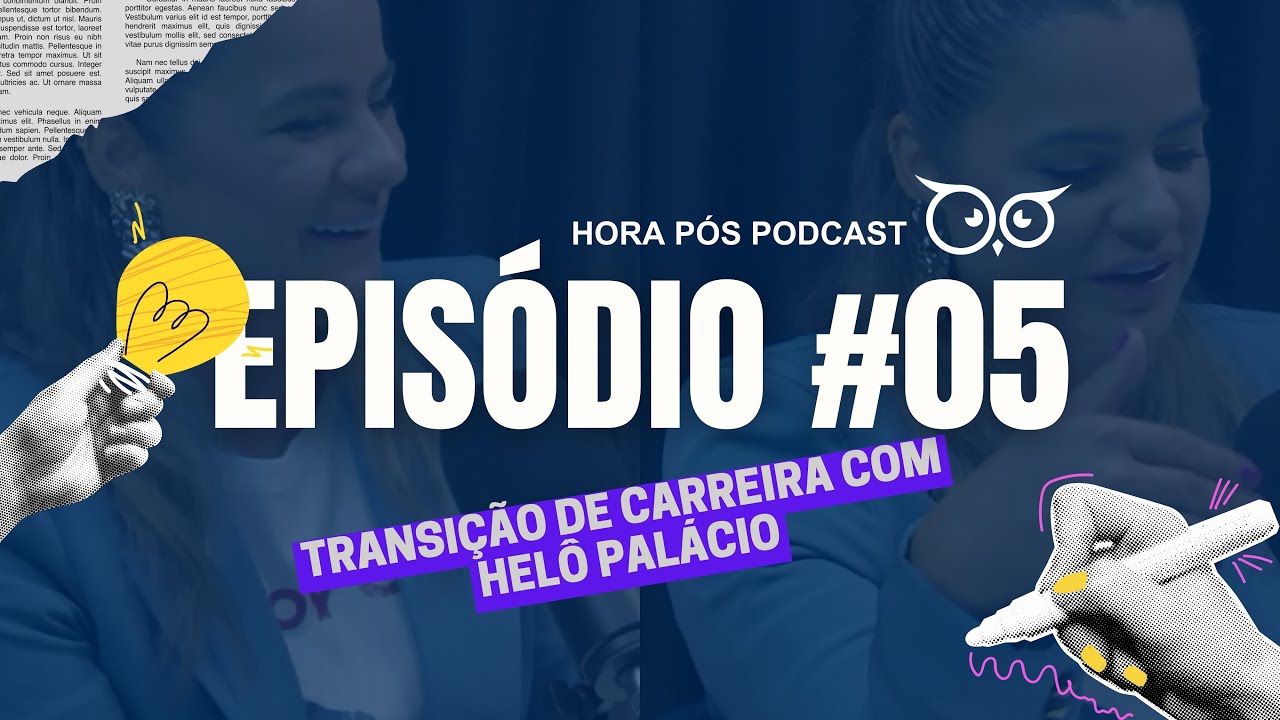 Episódio #05 - Transição de carreira com Helô Palácio
