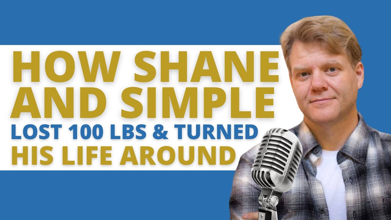 How Shane and Simple Lost 100 lbs and Why He Turned His Life Around