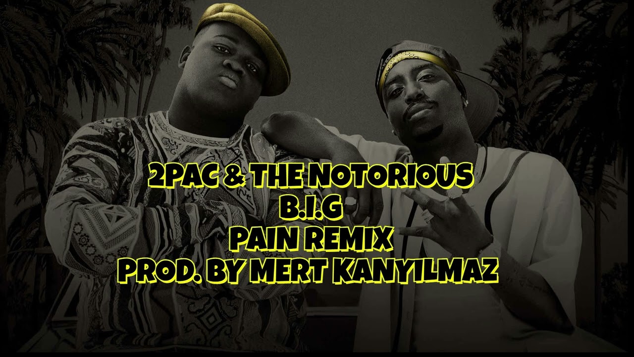 2Pac & The Notorious B.I.G - Pain Remix (Prod. by Mert Kanyılmaz) #2pacremix #biggiesmalls