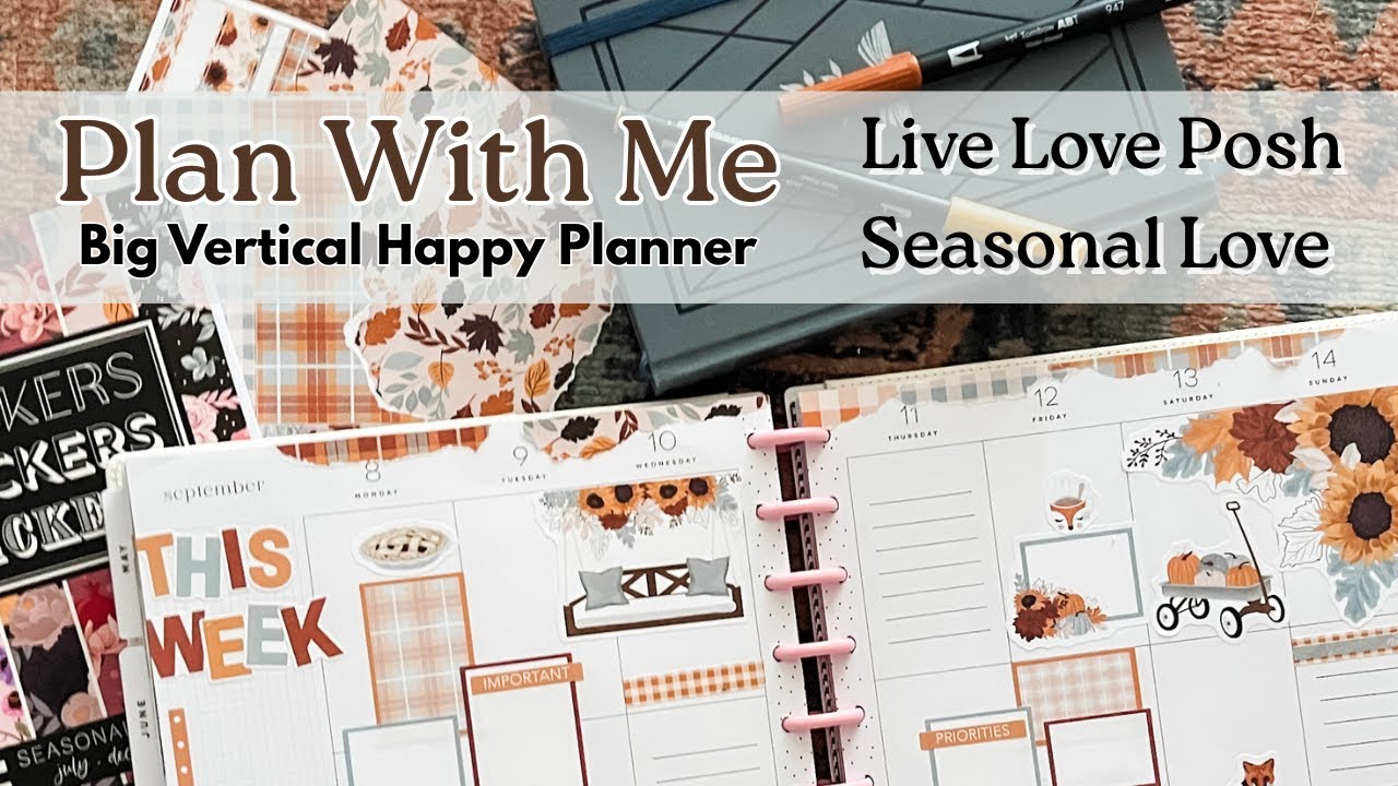 Plan With Me + Live Love Posh Seasonal Love Flip Through!  Big Vertical Happy Planner Fall Spread