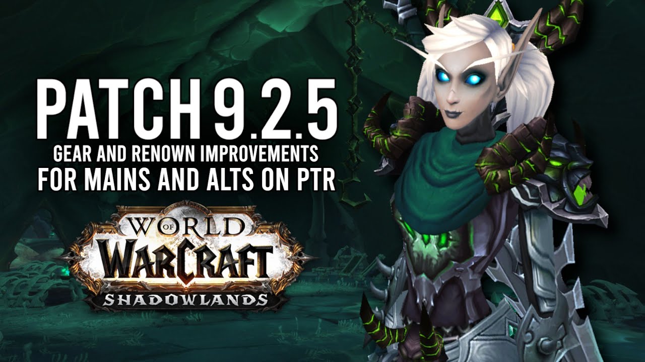 New Gearing Improvements And Renown Catch-Up For Alts In Patch 9.2.5 PTR! - WoW: Shadowlands 9.2