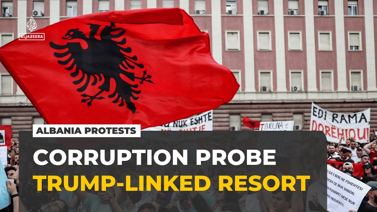 Albania development protests: Anger grows over Trump family-linked resort
