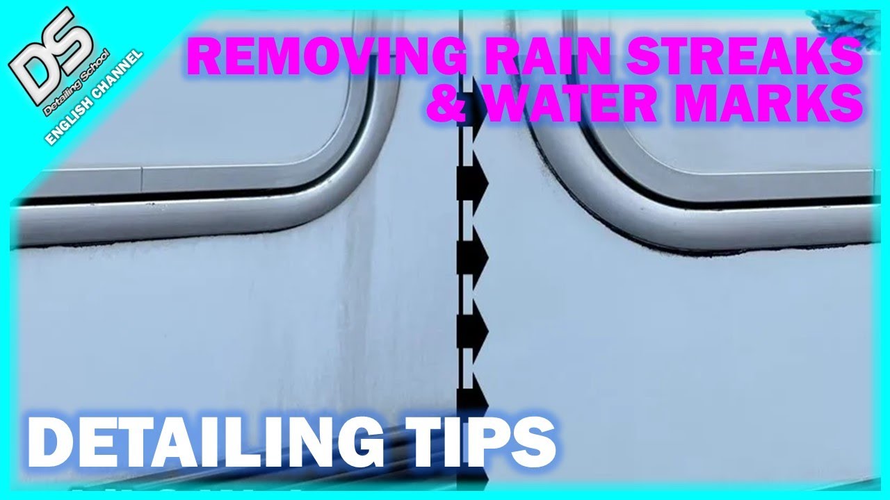 Removing Rain Streaks & Water Marks - Cleaning & Maintenance for Caravans, Campers, and Motorhomes