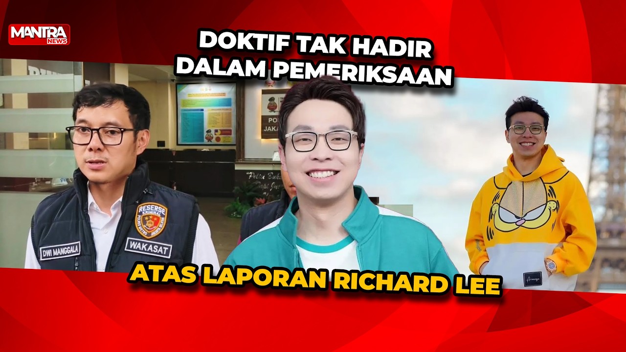 HOTNEWS!! DOKTIF GAGAL HADIR PEMERIKSAAN SEBAGAI TERS4NGK4 LAPORAN  DR RICHARD LEE 
